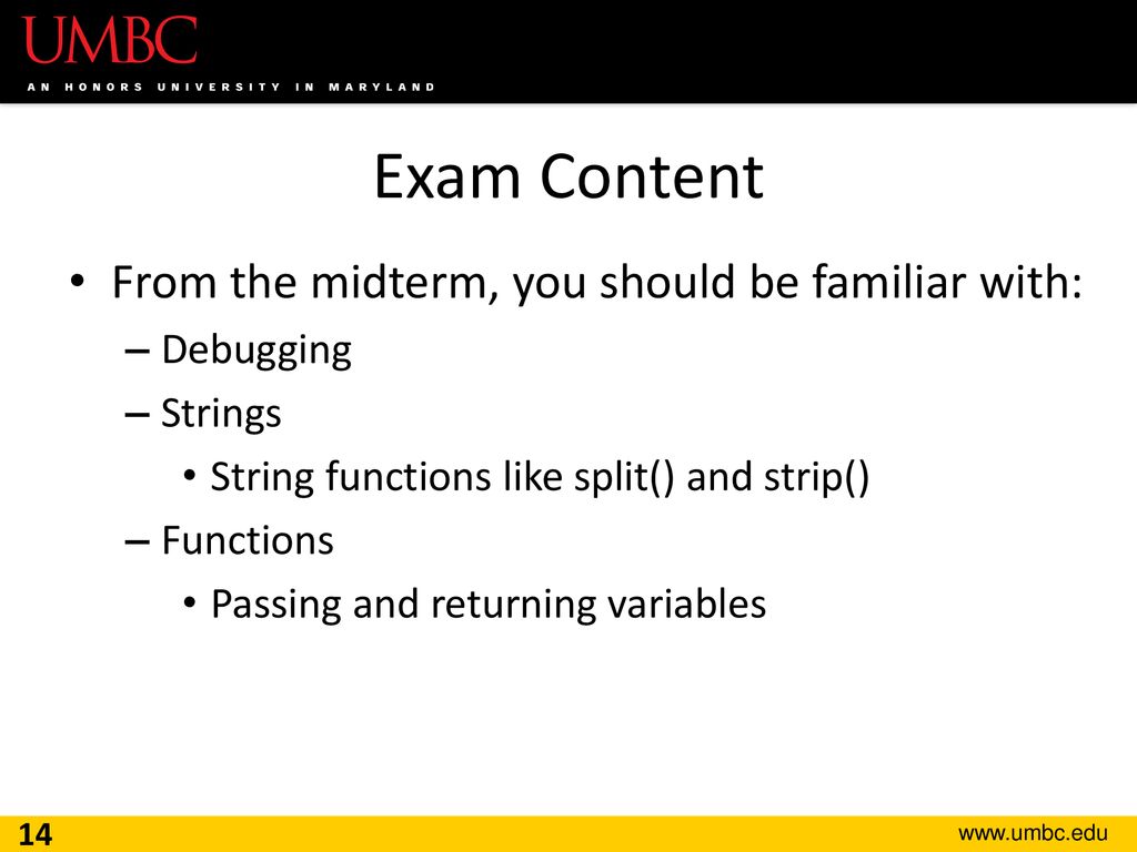 Exam Content From the midterm, you should be familiar with: Debugging