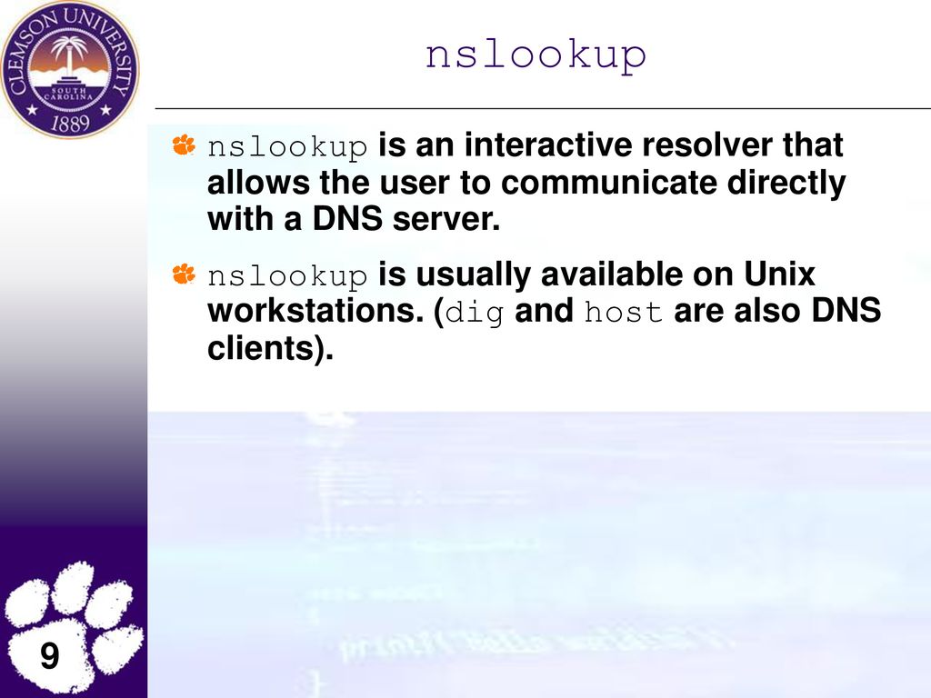 nslookup nslookup is an interactive resolver that allows the user to communicate directly with a DNS server.