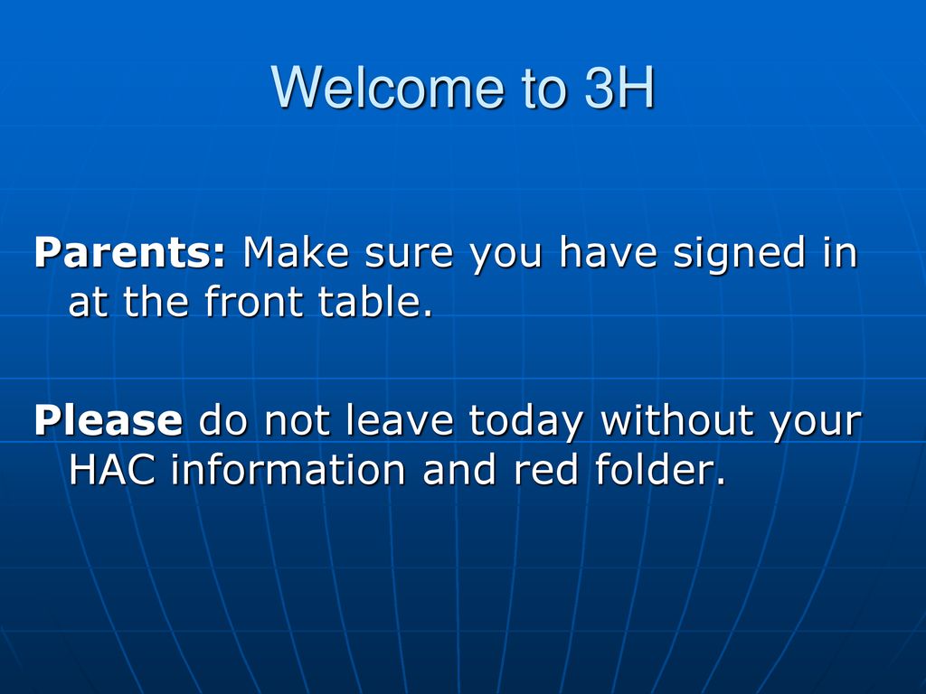 Welcome to 3H Parents: Make sure you have signed in at the front table.
