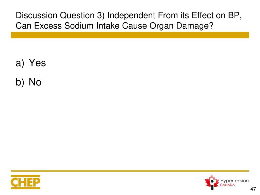 Discussion Question 3) Independent From its Effect on BP, Can Excess Sodium Intake Cause Organ Damage