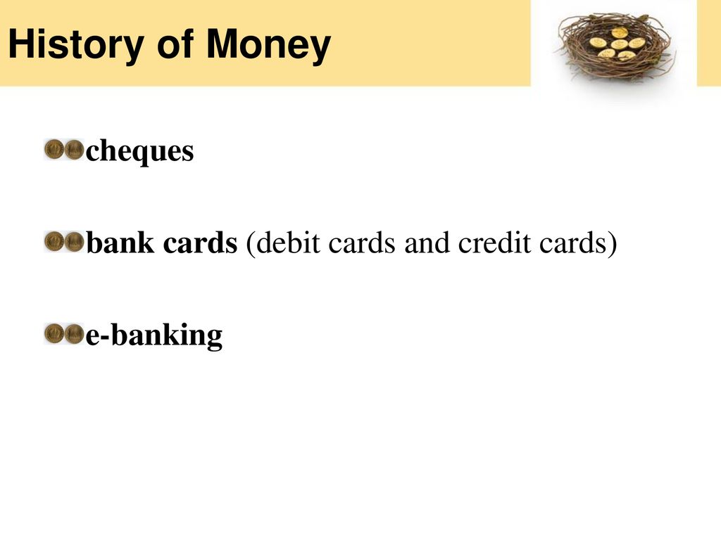 History of Money cheques bank cards (debit cards and credit cards)