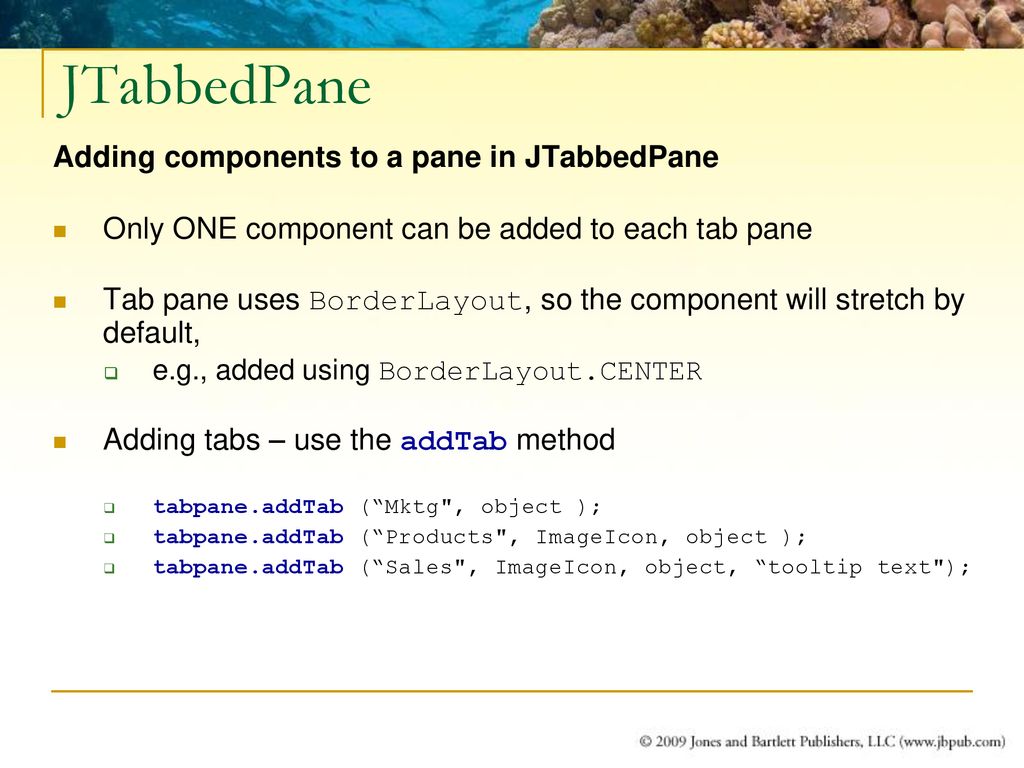 Chapter 11 JTabbedPane, ToolTips, Borders, Audio, JFrame, MediaTracker ...