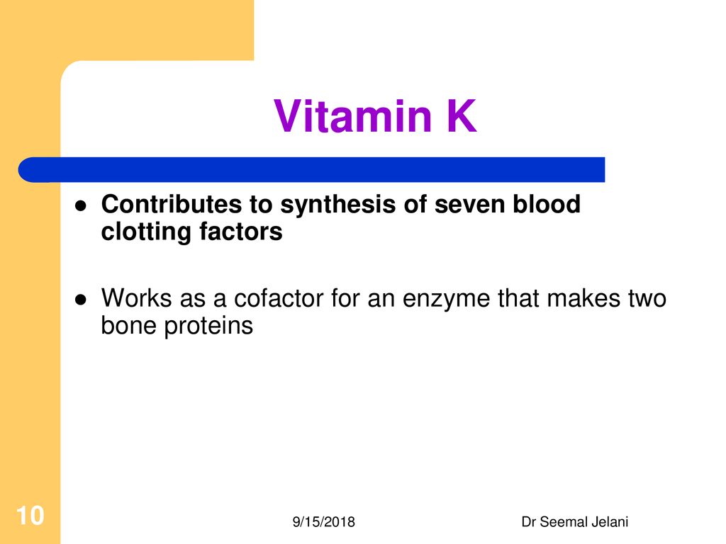 Vitamin K Contributes to synthesis of seven blood clotting factors