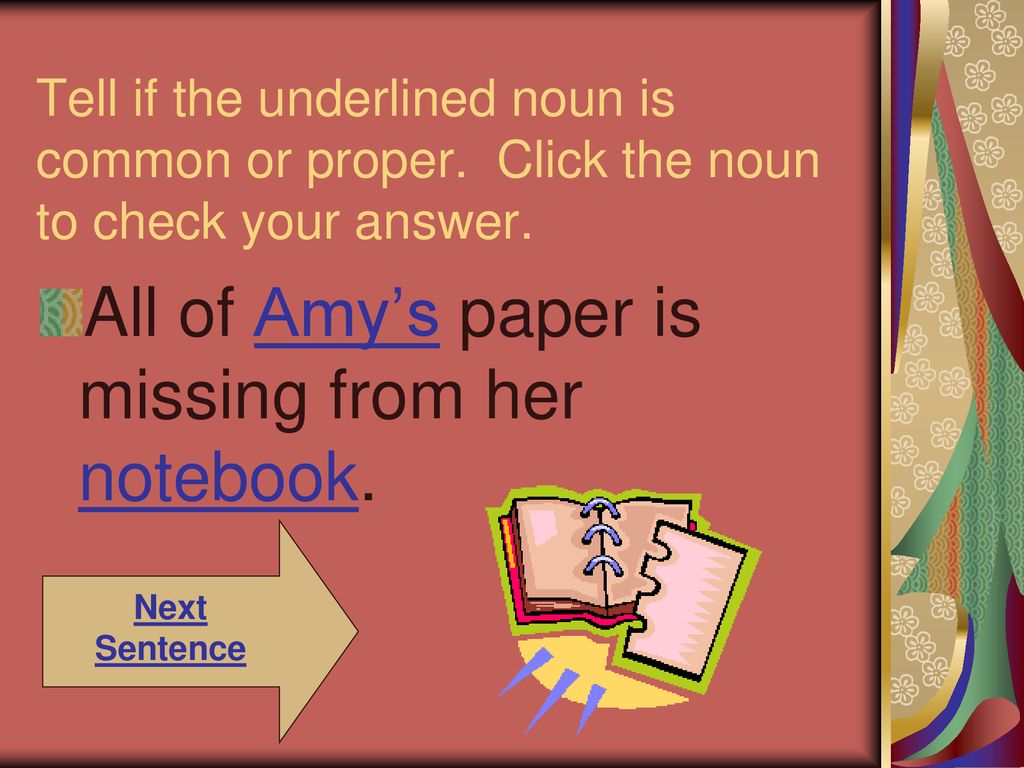 All of Amy’s paper is missing from her notebook.