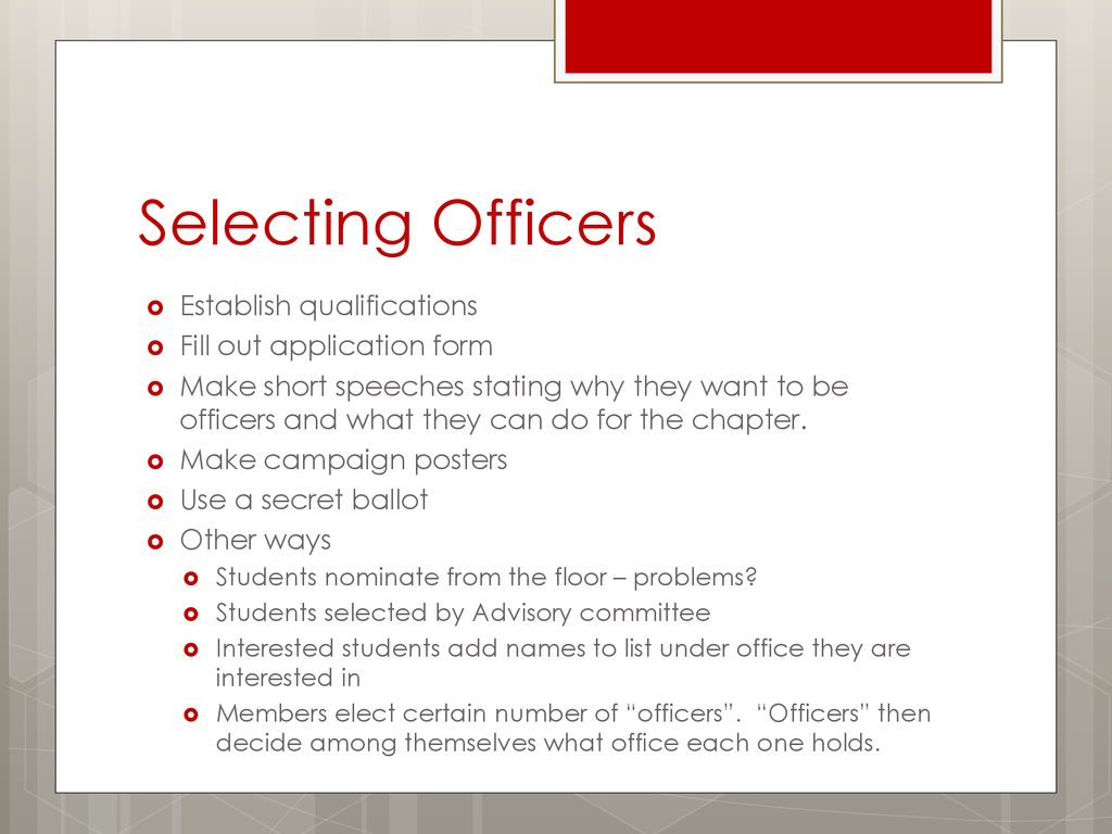 Selecting Officers Establish qualifications Fill out application form
