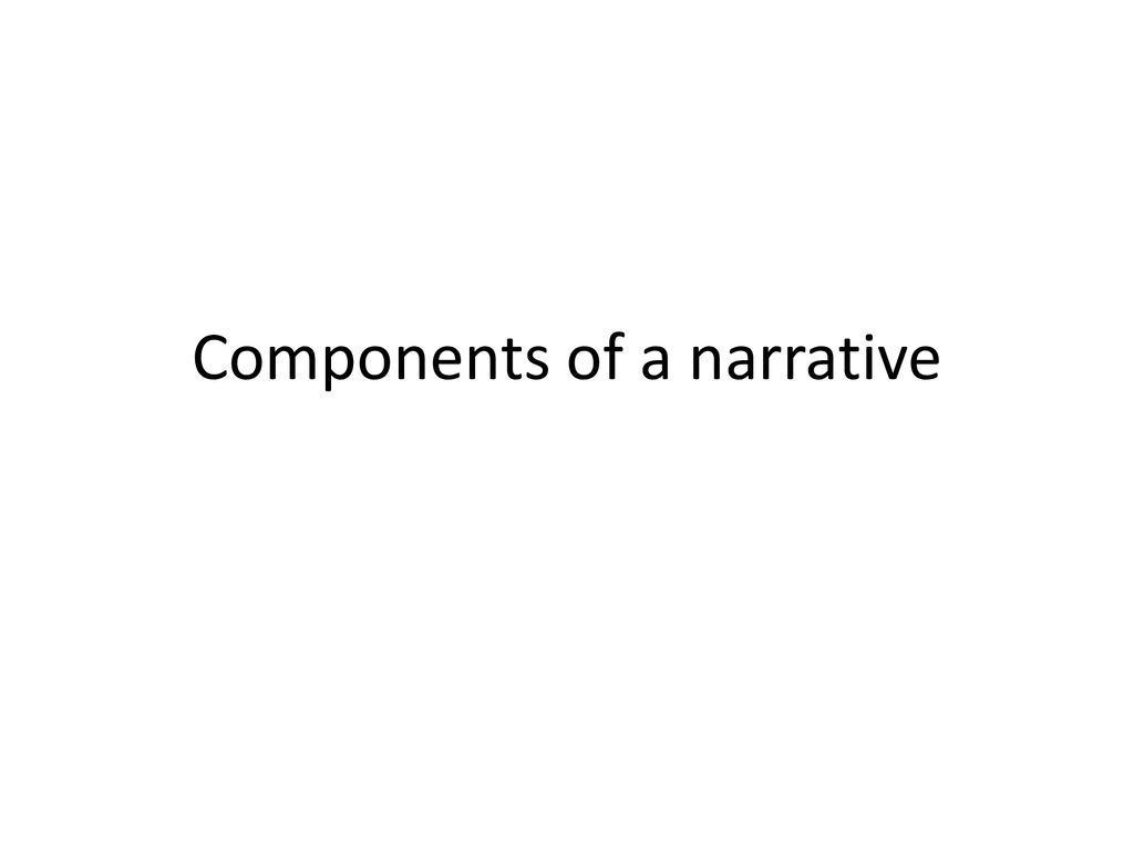 Components Of A Narrative Ppt Download components-of-a-narrative-ppt-download