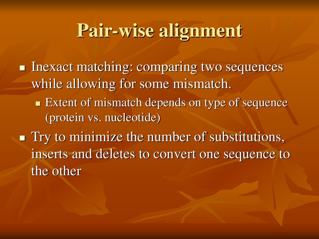 Bioinformatics: The pair-wise alignment problem - ppt download