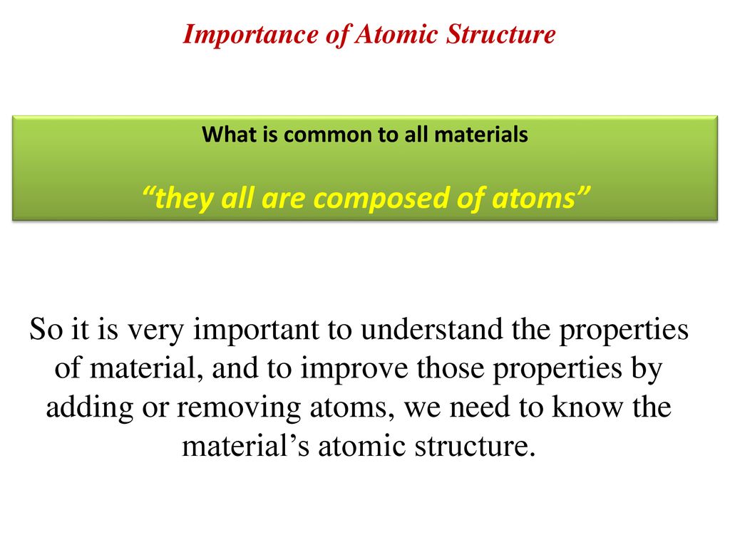 What is common to all materials they all are composed of atoms
