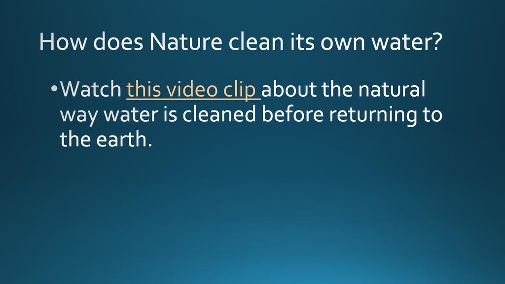 How do you think water gets cleaned in nature? ppt download