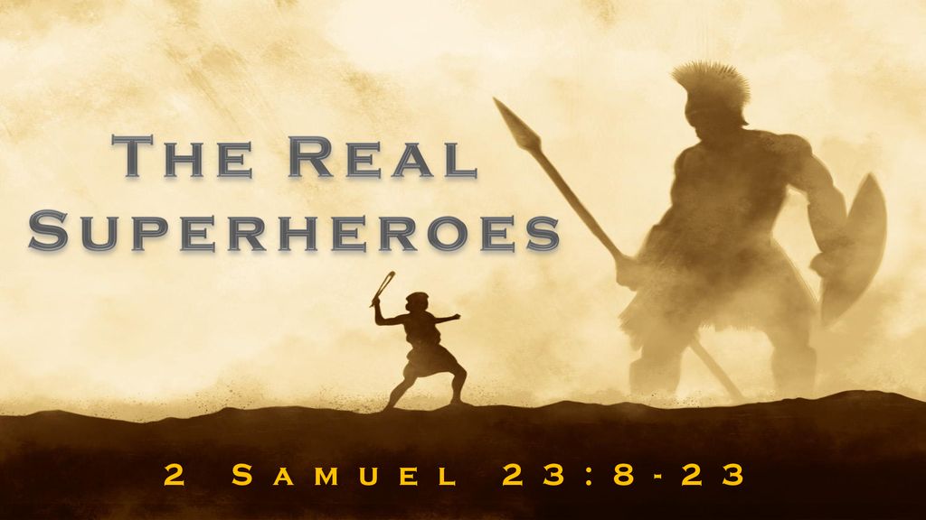The Real Superheroes 2 Samuel 23: ppt download