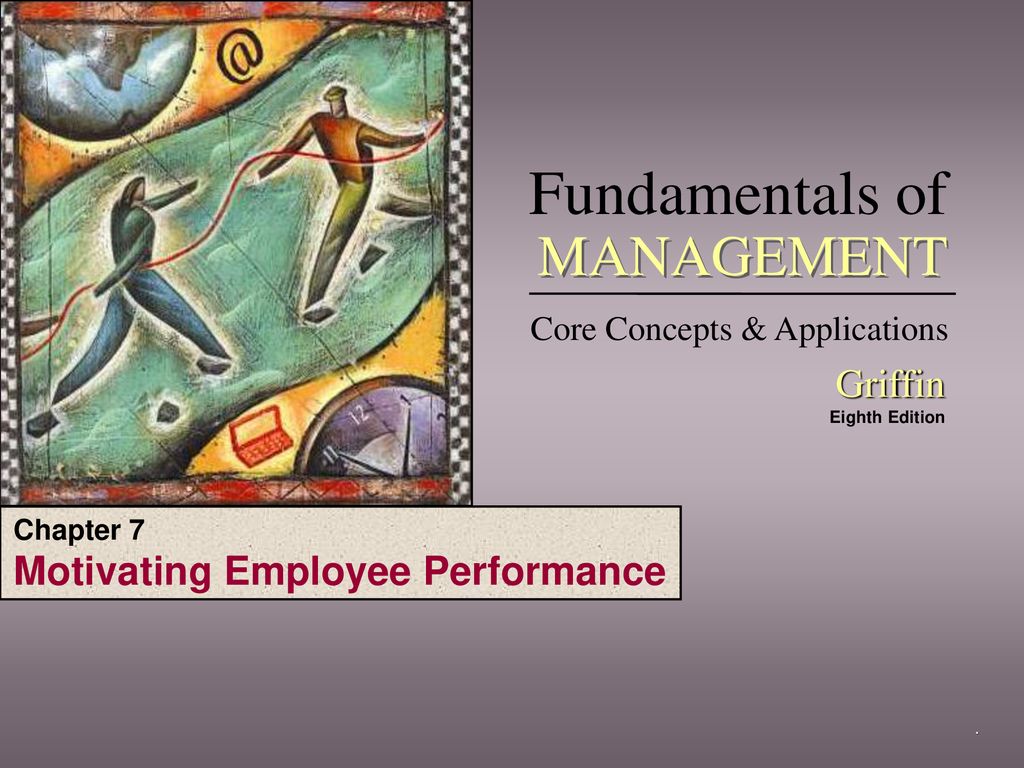 Chapter 7 Motivating Employee Performance