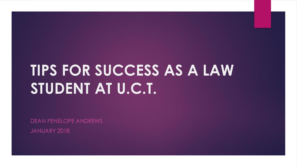 TIPS FOR SUCCESS AS A LAW STUDENT AT U C T Ppt Download tips-for-success-as-a-law-student-at-u-c-t-ppt-download