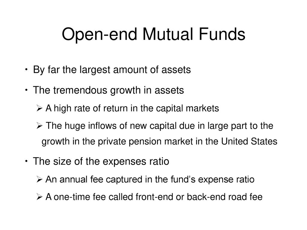 Open-end Mutual Funds By far the largest amount of assets
