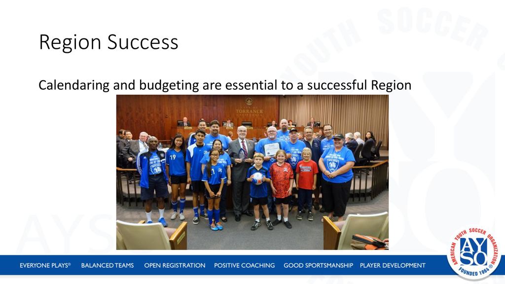 Region Success Calendaring and budgeting are essential to a successful Region.