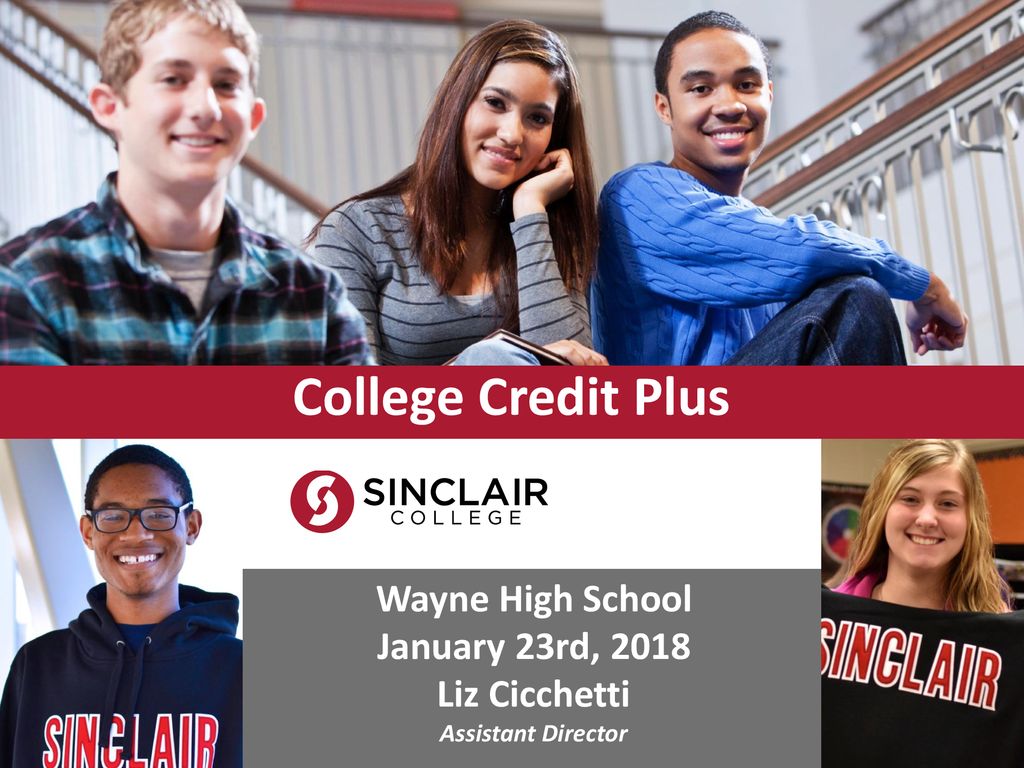 College Credit Plus Wayne High School January 23rd, 2018 Liz Cicchetti