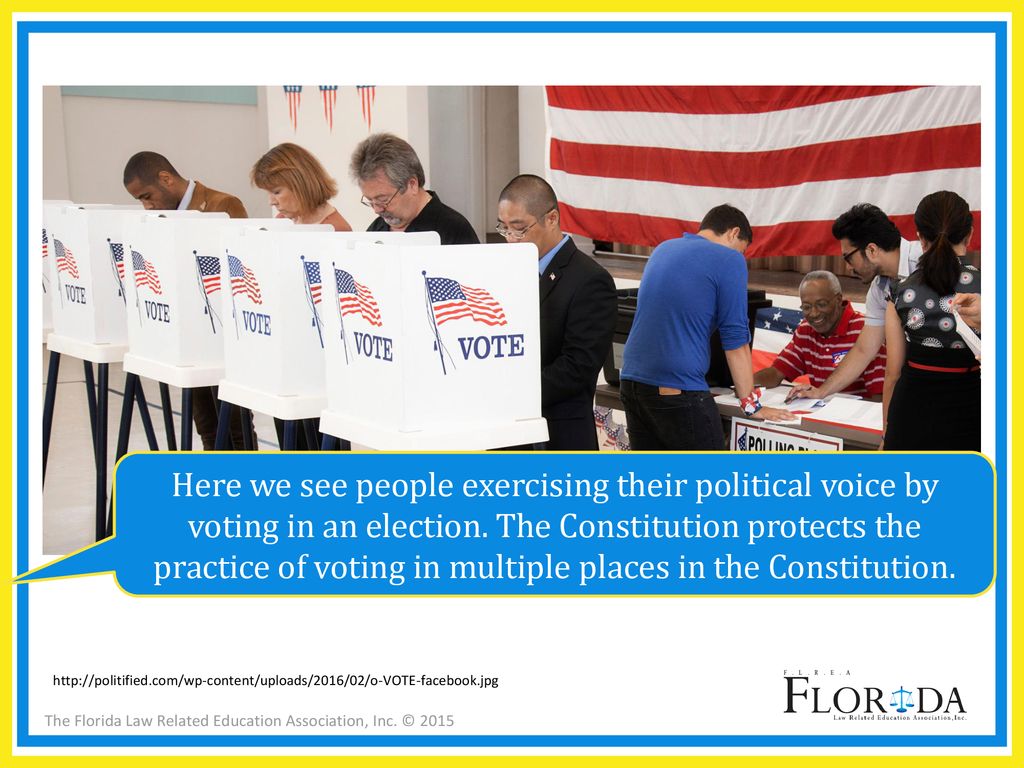 Here we see people exercising their political voice by voting in an election. The Constitution protects the practice of voting in multiple places in the Constitution.