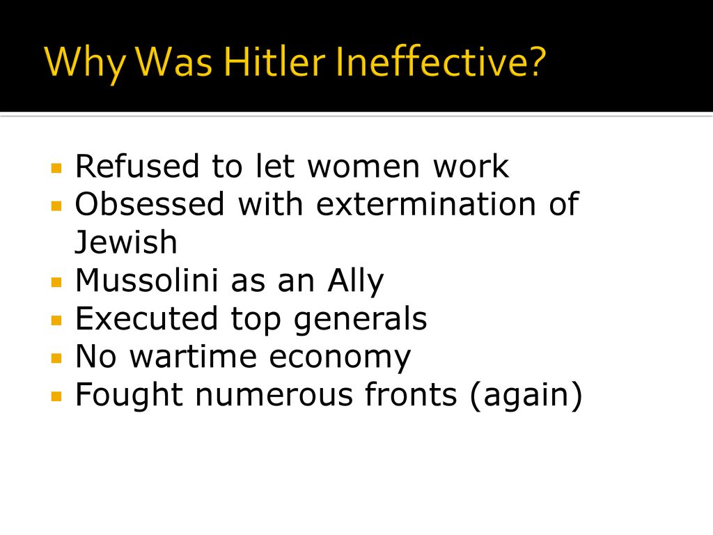 Why Was Hitler Ineffective