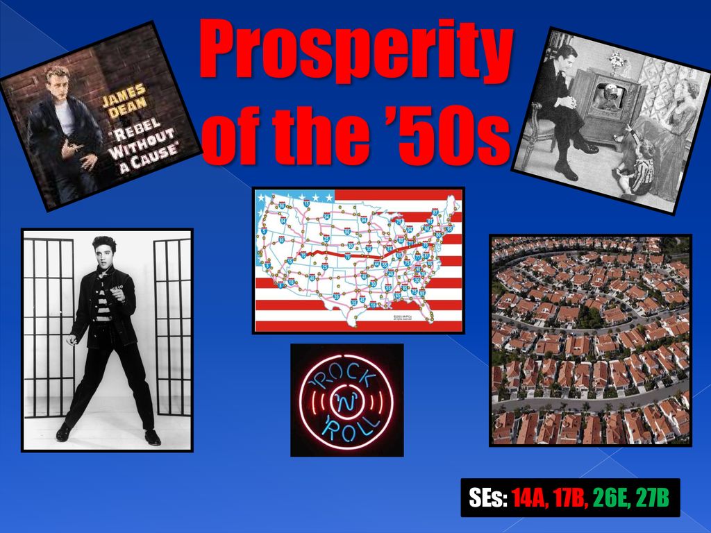 Today's Objective We will identify and describe the events that led to  widespread prosperity in the United States during the 1950s. - ppt download
