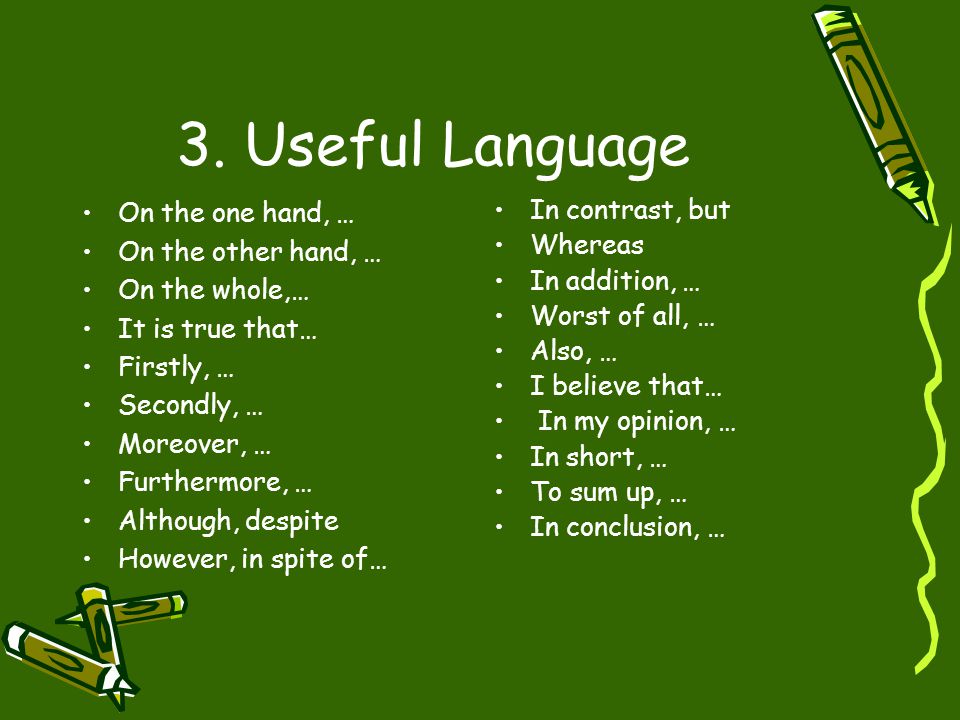 3. Useful Language On the one hand, … On the other hand, …