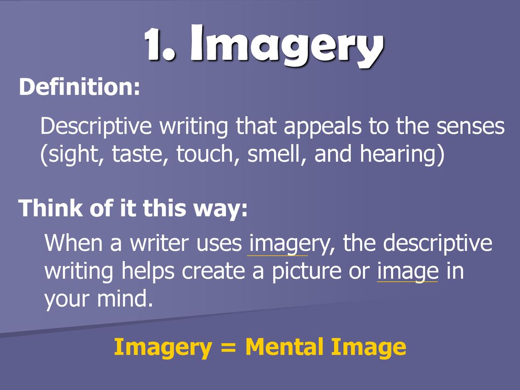Featured image of post Imagery Definition Imagery means to use figurative language to represent objects actions and ideas in such a way usually it is thought that imagery makes use of particular words that create visual representation of