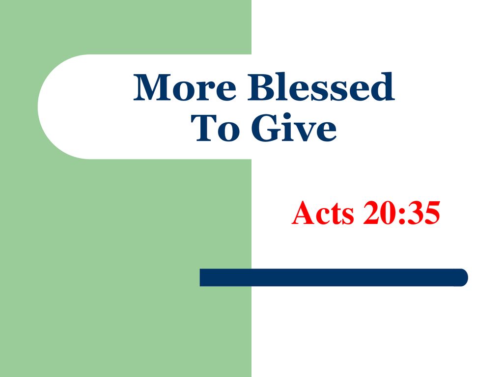 more-blessed-to-give-acts-20-ppt-download