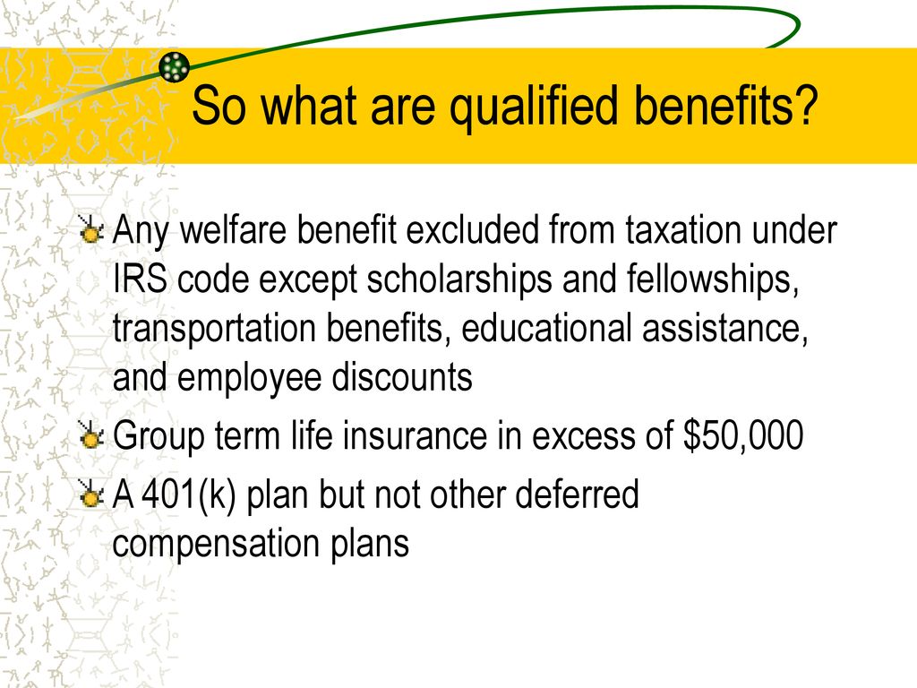So what are qualified benefits