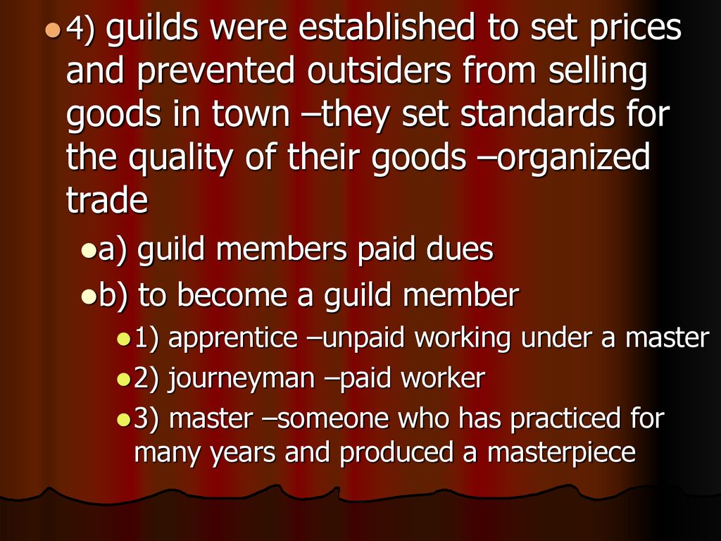 a) guild members paid dues b) to become a guild member