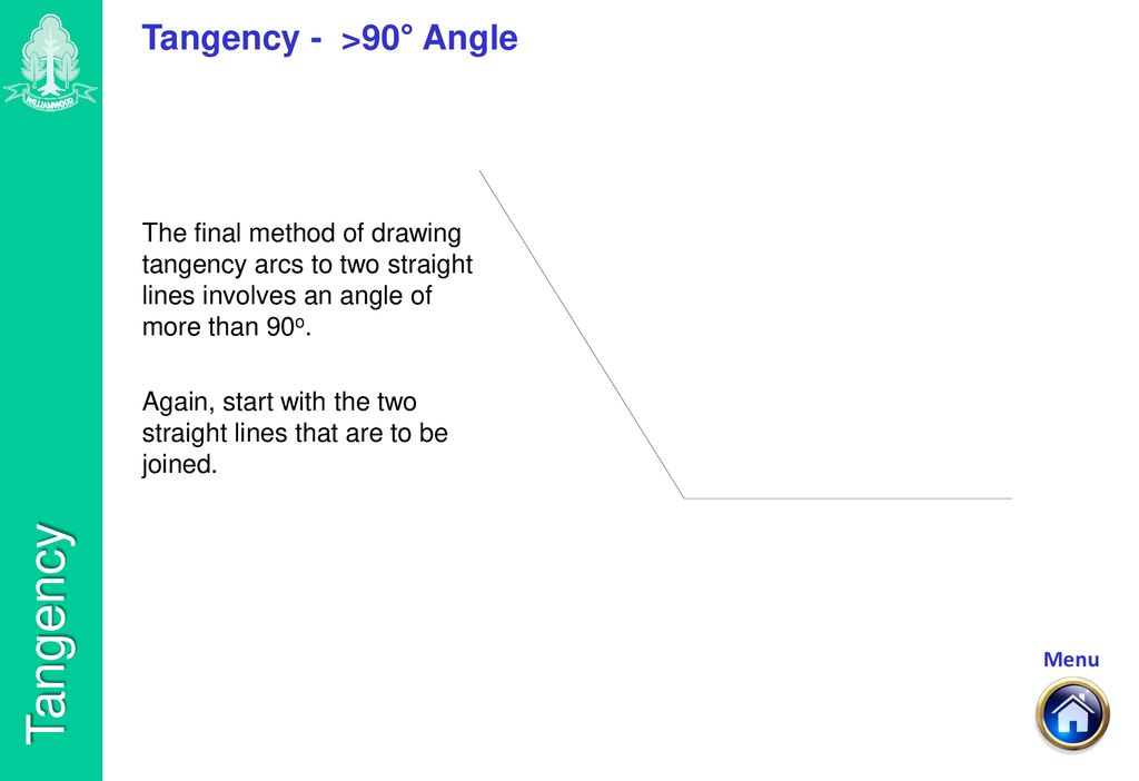 Tangency - >90° Angle The final method of drawing tangency arcs to two straight lines involves an angle of more than 90o.
