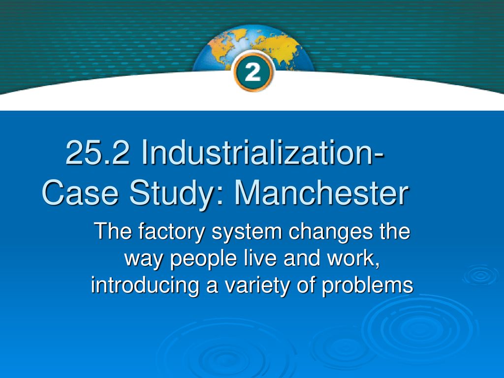 chapter 25 section 2 industrialization case study manchester