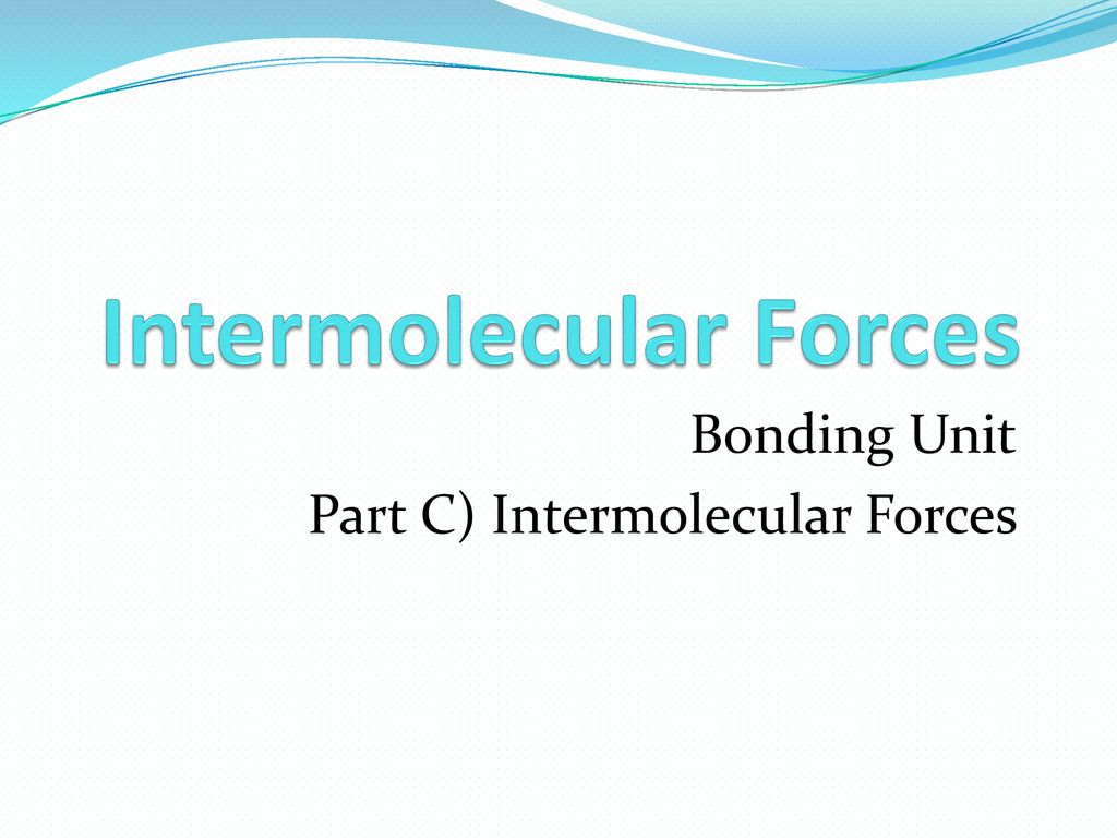 Intermolecular Forces Ppt Download 8559