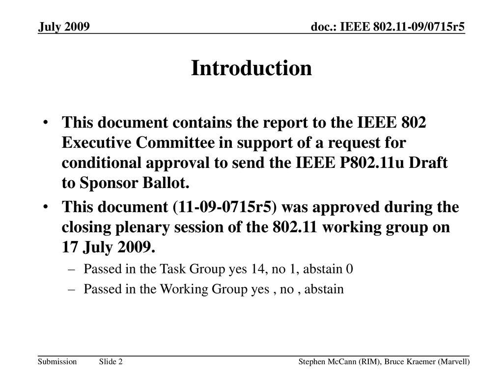 July 2009 doc.: IEEE /0715r5. July Introduction.