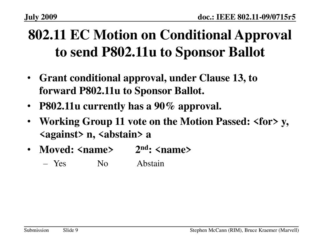 July 2009 doc.: IEEE /0715r5. July EC Motion on Conditional Approval to send P802.11u to Sponsor Ballot.