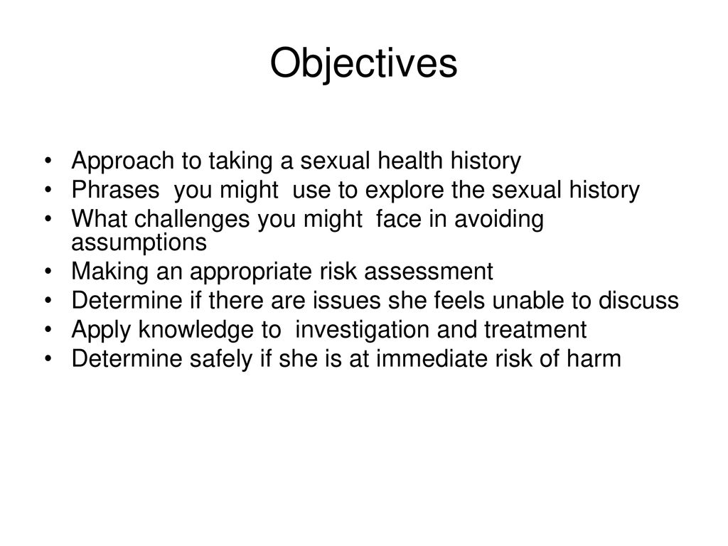 Objectives Approach to taking a sexual health history