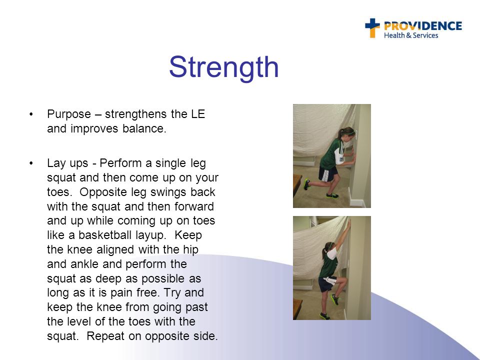Strength Purpose – strengthens the LE and improves balance.