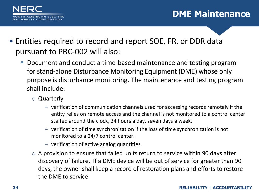 DME Maintenance Entities required to record and report SOE, FR, or DDR data pursuant to PRC-002 will also: