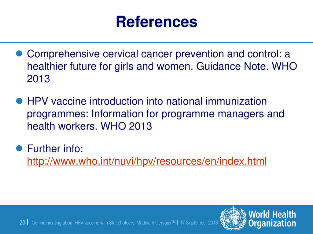 References Comprehensive cervical cancer prevention and control: a healthier future for girls and women. Guidance Note. WHO