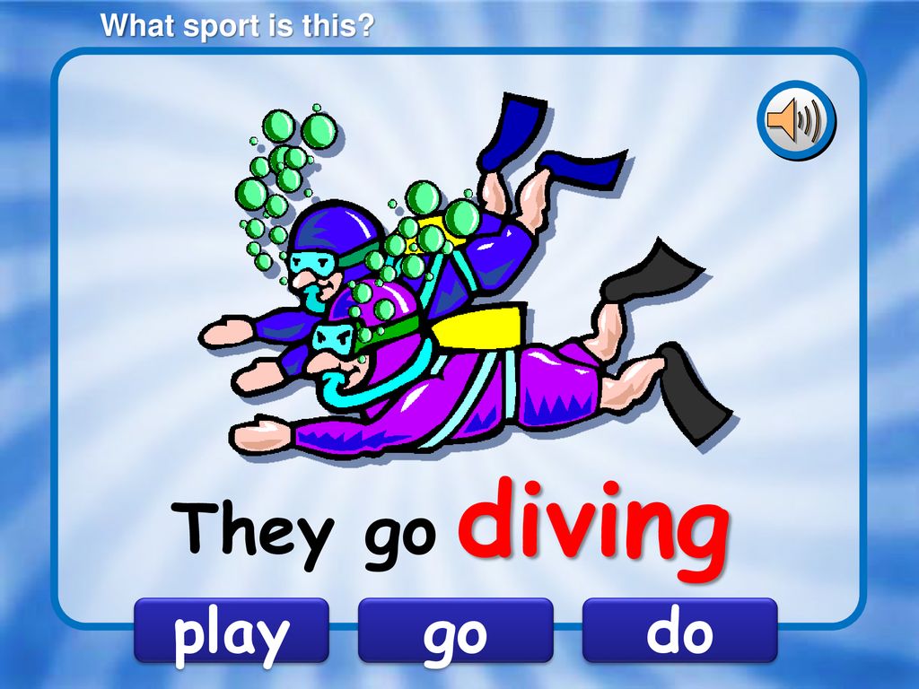 What Sport is this. What is Sport. Go Diving или do. This is Sport. What sports do you know