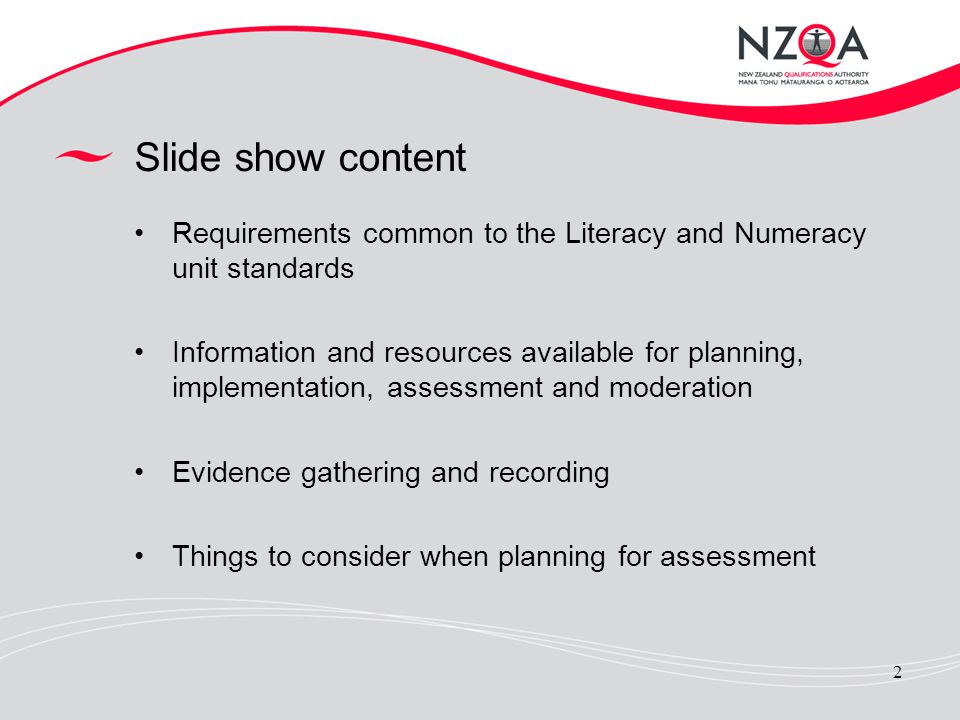 Slide show content Requirements common to the Literacy and Numeracy unit standards.