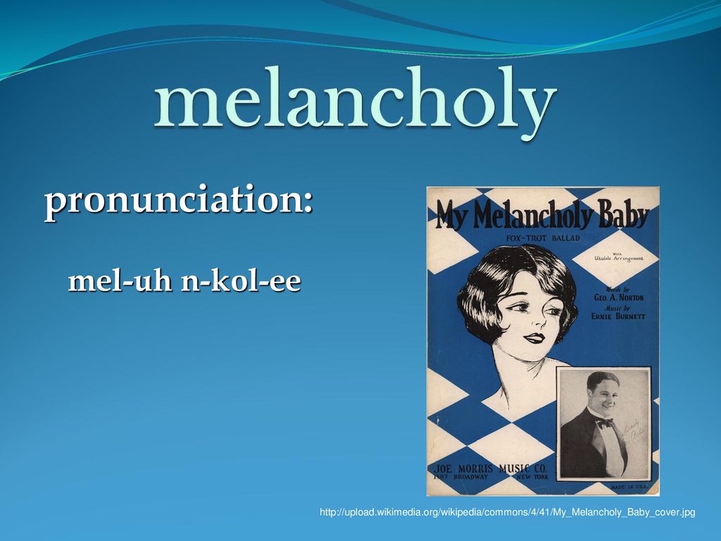 melancholy Spanish: Definition: Origin: (noun): a feeling of sadness