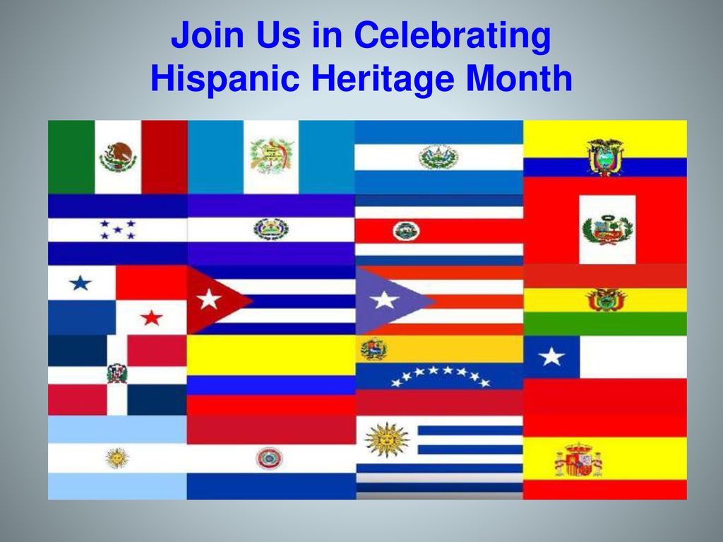 Hispanic Heritage Month September 15 – October 15, ppt download