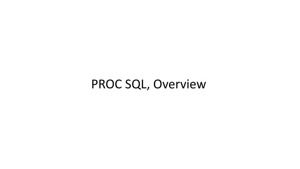 PROC SQL, Overview. - ppt download