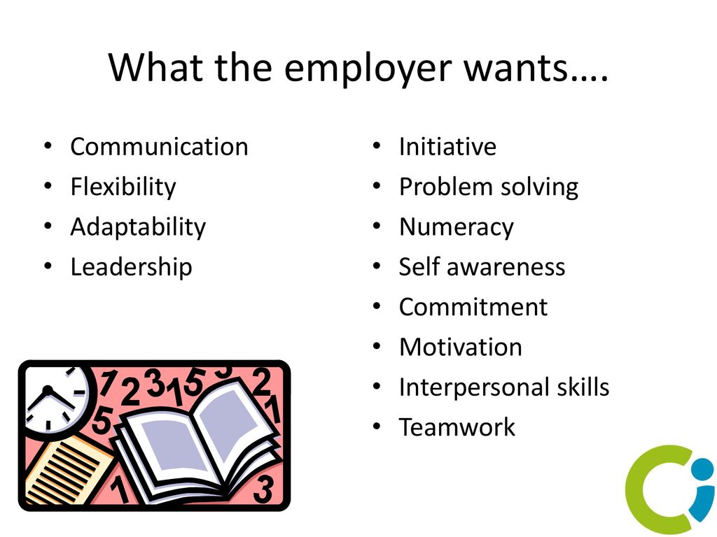 What the employer wants….