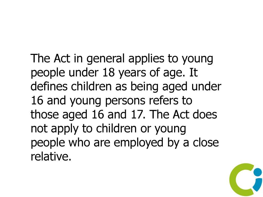 The Act in general applies to young people under 18 years of age