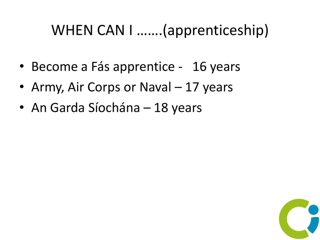 WHEN CAN I …….(apprenticeship)