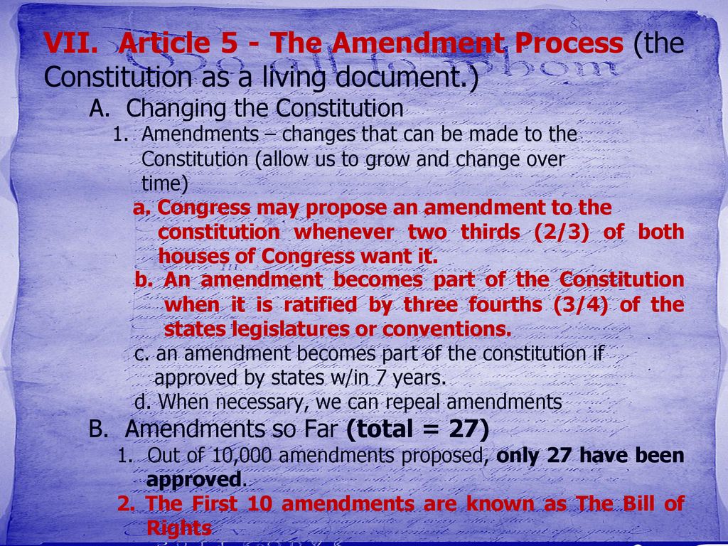 VII. Article 5 - The Amendment Process (the Constitution as a living document.)