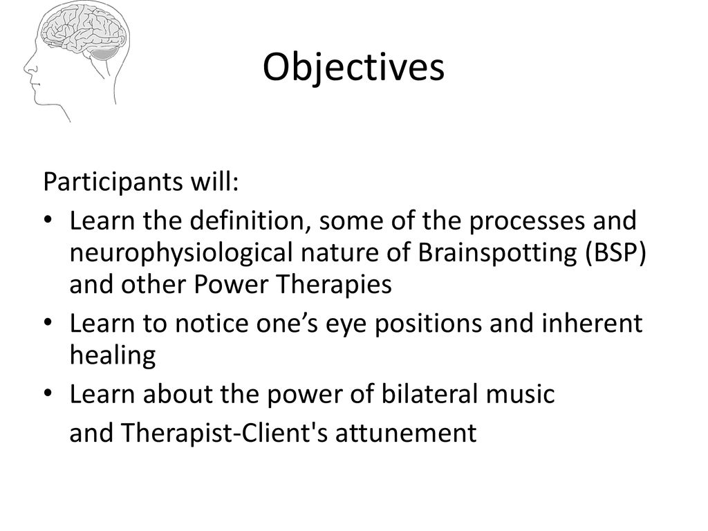 BRAINSPOTTING and Other Power Therapies - ppt download
