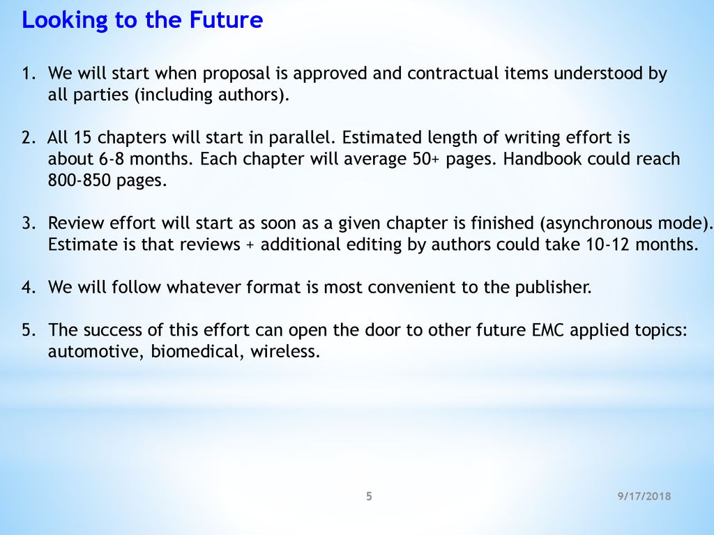 Looking to the Future We will start when proposal is approved and contractual items understood by. all parties (including authors).