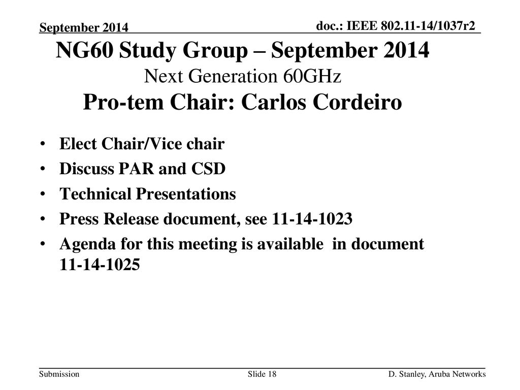 November 2010 doc.: IEEE /xxxxr0. September NG60 Study Group – September 2014 Next Generation 60GHz Pro-tem Chair: Carlos Cordeiro.