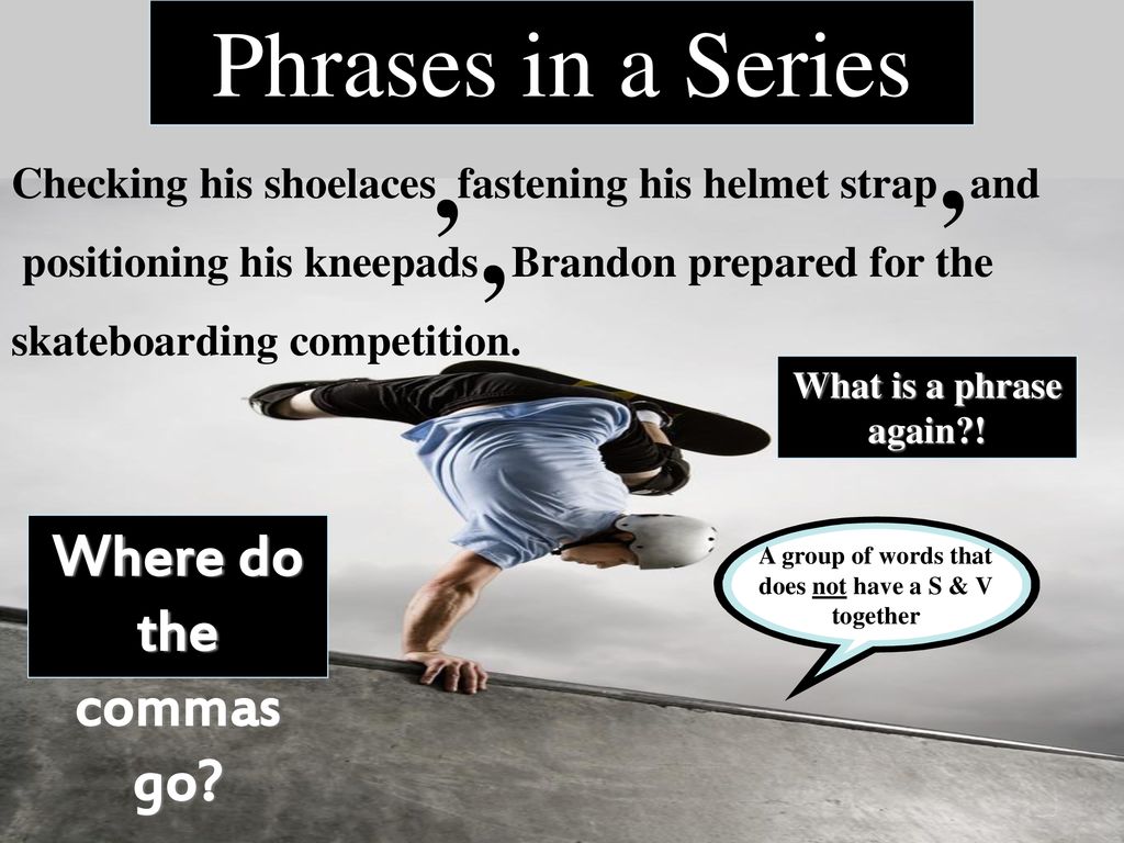 Where does that comma go???” Let’s learn them all! ppt download