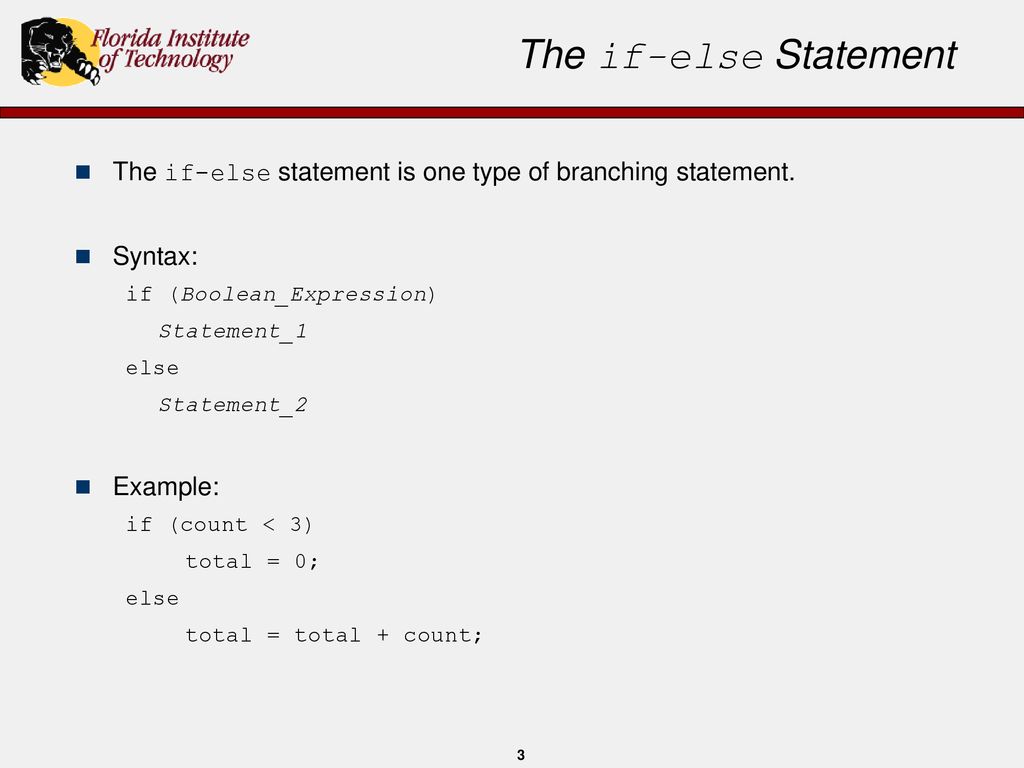 Flow of Control Java branching statements: Loops: The type boolean